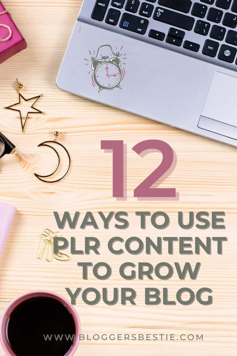 flay lay with laptop and text how to use plr content to grow your blog